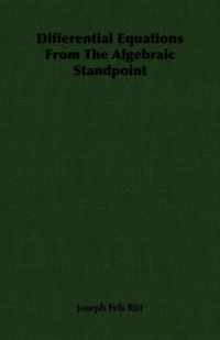 Differential Equations From The Algebraic Standpoint