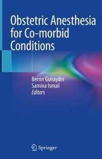 Obstetric Anesthesia for Co morbid Conditions