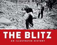 The Blitz - an Illustrated History