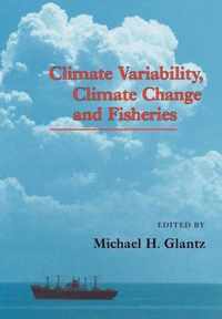 Climate Variability, Climate Change and Fisheries