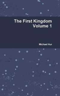 The First Kingdom Volume 1