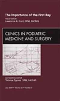 The Importance of the First Ray, An Issue of Clinics in Podiatric Medicine and Surgery