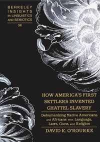 How America's First Settlers Invented Chattel Slavery