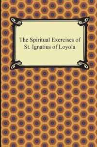 The Spiritual Exercises of St. Ignatius of Loyola