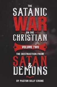 The Satanic War on the Christian Vol.2 The Destruction from Satan & Demons