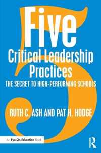 Five Critical Leadership Practices