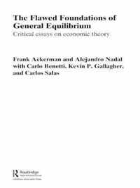 The Flawed Foundations of General Equilibrium Theory