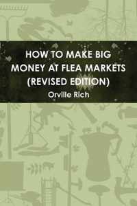 How to Make Big Money at Flea Markets (2nd Edition)