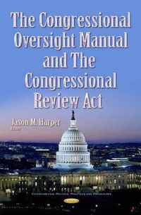 Congressional Oversight Manual & the Congressional Review Act