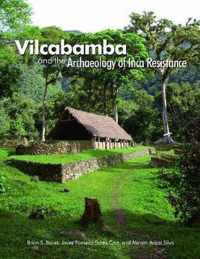 Vilcabamba and the Archaeology of Inca Resistance