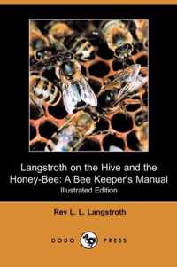 Langstroth on the Hive and the Honey-Bee