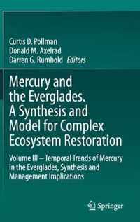 Mercury and the Everglades. A Synthesis and Model for Complex Ecosystem Restoration