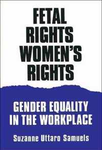Fetal Rights, Women's Rights