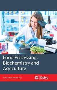 Food Processing, Biochemistry and Agriculture