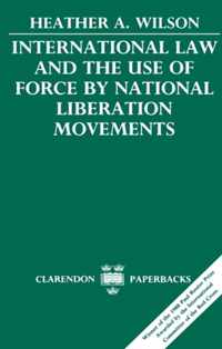 International Law and the Use of Force by National Liberation Movements