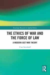 The Ethics of War and the Force of Law