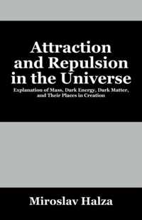Attraction and Repulsion in the Universe