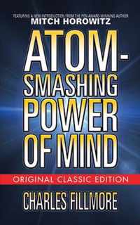 Atom-Smashing Power of Mind (Original Classic Edition)