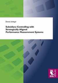 Subsidiary Controlling with Strategically Aligned Performance Measurement Systems