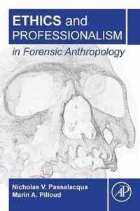 Ethics and Professionalism in Forensic Anthropology