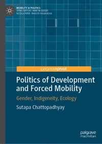 Politics of Development and Forced Mobility