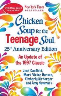 Chicken Soup for the Teenage Soul 25th Anniversary Edition