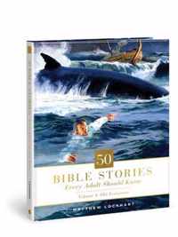 50 Bible Stories Every Adult Should Know, 1: Volume 1