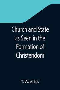 Church and State as Seen in the Formation of Christendom