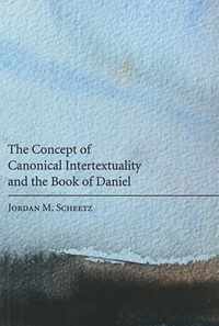 The Concept of Canonical Intertextuality and the Book of Daniel