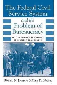 The Federal Civil Service System and the Problem of Bureaucracy