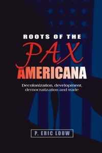 Roots of the Pax Americana