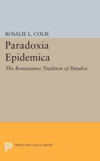 Paradoxia Epidemica - The Renaissance Tradition of Paradox