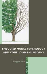 Embodied Moral Psychology and Confucian Philosophy