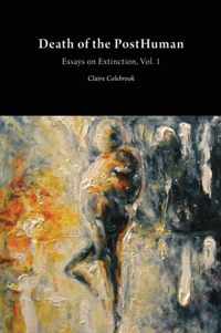 Death of the Posthuman: Essays on Extinction