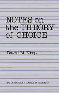 Notes On The Theory Of Choice