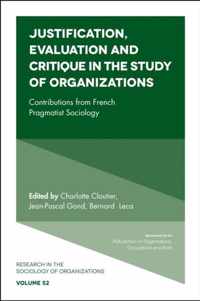 Justification, Evaluation and Critique in the Study of Organizations