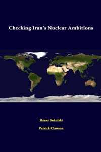 Checking Iran's Nuclear Ambitions