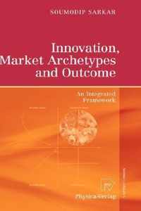 Innovation, Market Archetypes and Outcome