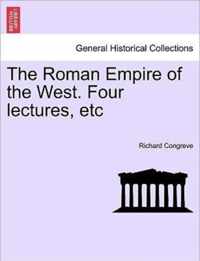 The Roman Empire of the West. Four Lectures, Etc