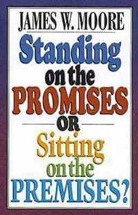 Standing on the Promises or Sitting on the Premises?