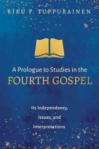 A Prologue to Studies in the Fourth Gospel