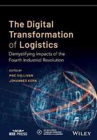 The Digital Transformation of Logistics - Demystifying Impacts of the Fourth Industrial Revolution