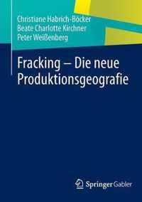 Fracking - Die Neue Produktionsgeografie