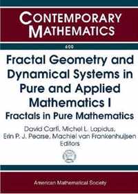 Fractal Geometry and Dynamical Systems in Pure and Applied Mathematics I