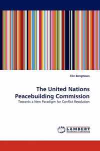 The United Nations Peacebuilding Commission