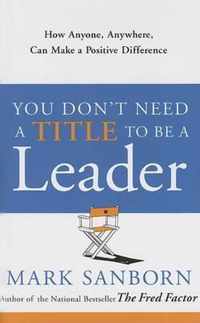 You Don't Need a Title to Be a Leader