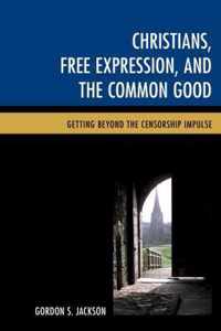 Christians, Free Expression, and the Common Good