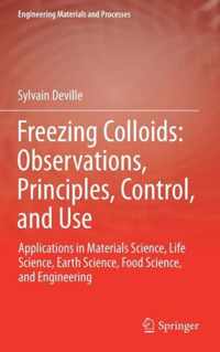 Freezing Colloids: Observations, Principles, Control, and Use