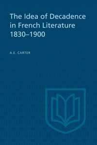 The Idea of Decadence in French Literature, 1830-1900