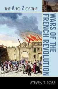 The A to Z of the Wars of the French Revolution